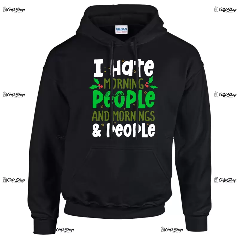 I hate moring people and mornings, hanorac cu mesaj